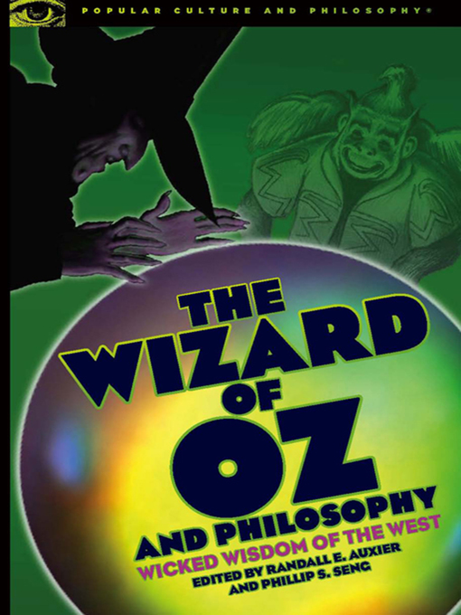 Title details for The Wizard of Oz and Philosophy by Randall E. Auxier - Available